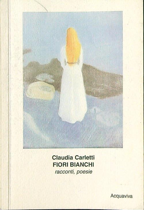 Fiori bianchi - Claudia Carletti - copertina