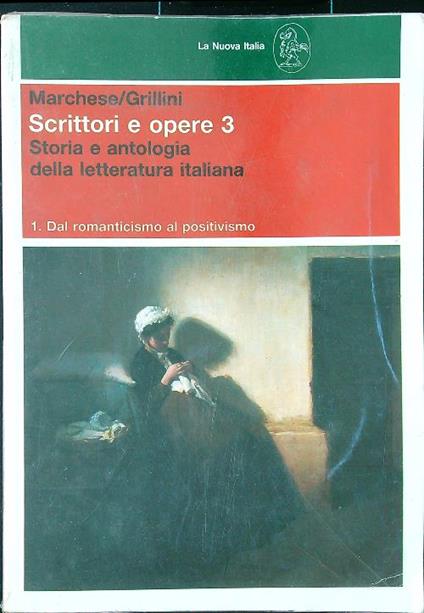 Scrittori e opere 3 - Dal romanticismo al positivismo - Angelo Marchese - copertina