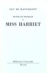 Tutte le novelle. Miss Harriet