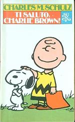 Ti saluto, Charlie Brown!
