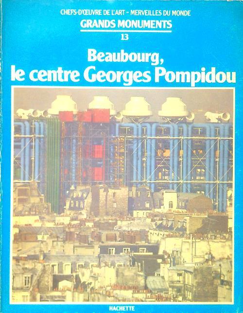 Beaubourg, le centre Georges Pompidou