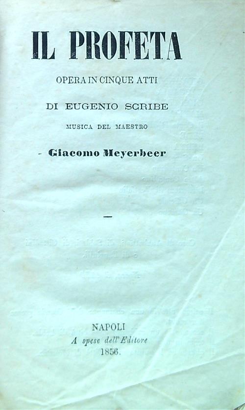 Il profeta. Opera in cinque atti di Eugenio Scribe - copertina