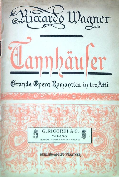 Tannhauser. Grande opera romantica in tre atti - Richard Wagner - copertina