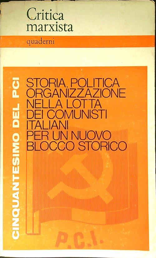 Storia, politica organizzazione nella lotta dei comunisti italiani per un nuovo blocco storico - copertina