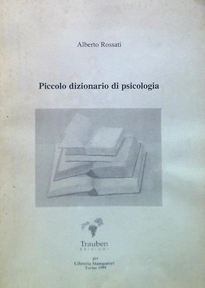 Piccolo dizionario di psicologia - Alberto Rossati - copertina