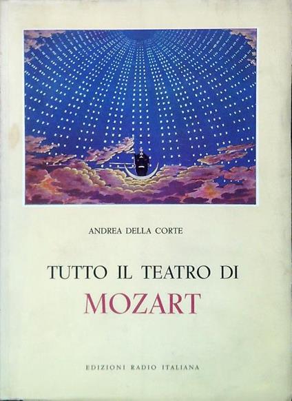 Tutto il teatro di Mozart - Andrea Della Corte - copertina