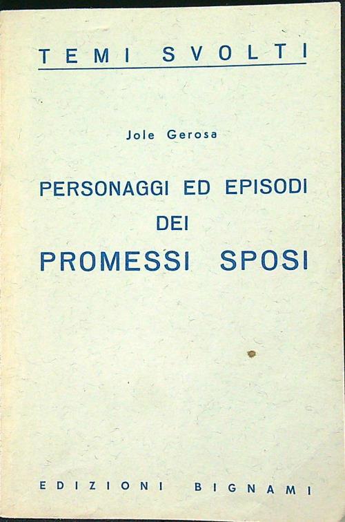Personaggi ed episodi dei Promessi Sposi - Jole Gerosa - Libro Usato -  Bignami - Temi svolti