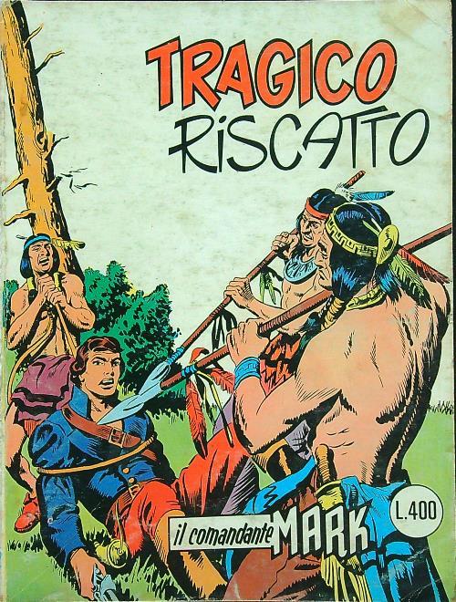 Il comandante Mark n. 72/maggio 1978: Tragico riscatto - copertina