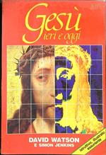 Gesù Ieri e oggi