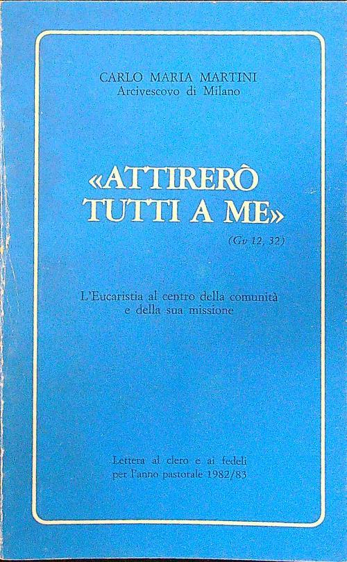 Attirerò tutti a me - Carlo Maria Martini - copertina