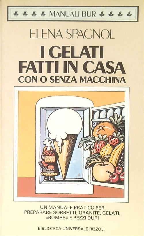 I gelati fatti in casa con o senza macchina