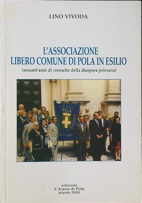 L' associazione libero comune di Pola in esilio