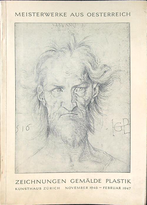 Meisterwerke aus Oesterreich. Zeichnungen, Gemälde, Plastik