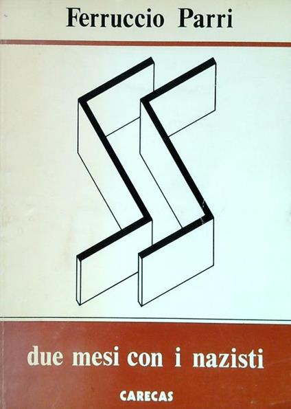 Due mesi con i nazisti - Ferruccio Parri - copertina