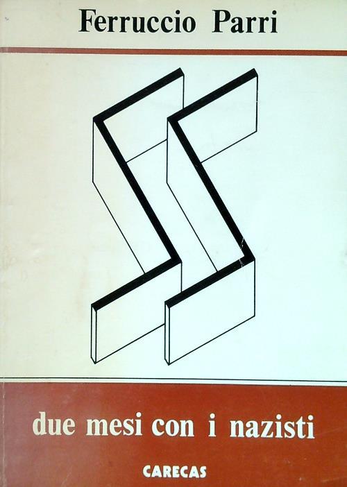 Due mesi con i nazisti - Ferruccio Parri - copertina
