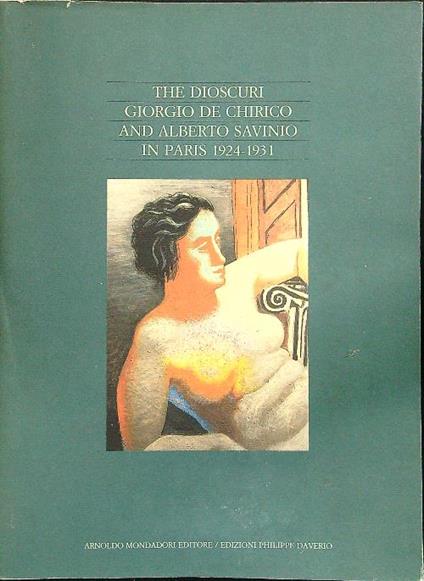 The Dioscuri. Giorgio De Chirico and Alberto Savinio in Paris 1924-1931 - copertina