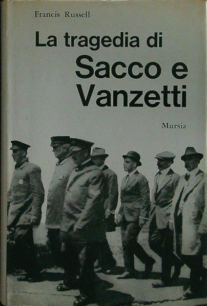 La tragedia di Sacco e Vanzetti - Francis Russell - copertina
