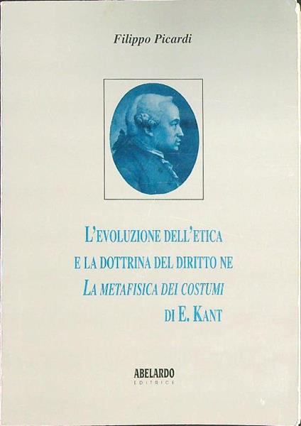 L' evoluzione dell'etica e la dottrina del diritto ne La metafisica dei costumi di E. Kant - Filippo Parodi - copertina