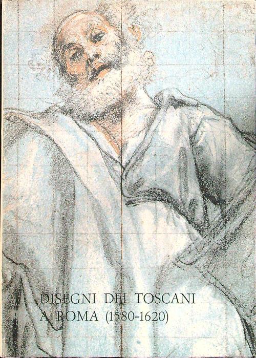 Disegni dei toscani a Roma (1580-1620) - copertina