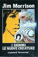 I signori. Le nuove creature. Le poesie di 'Re Lucertola'
