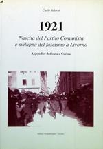 1921 Nascita del Partito Comunista e sviluppo del fascismo a Livorno