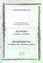 Pensiero per flauto clarinetto. Divertimento per flauto oboe clarinetto fagotto