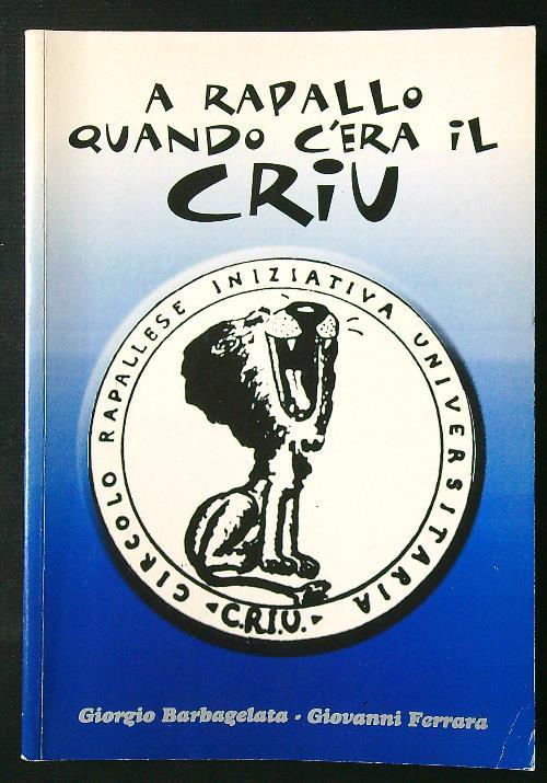 A Rapallo quando c'era il Criu