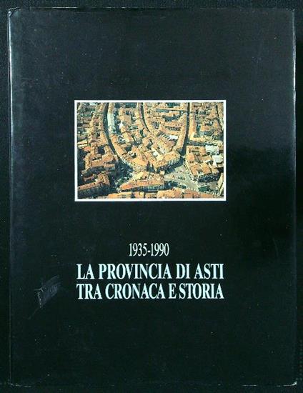 La provincia di Asti tra cronaca e storia - copertina