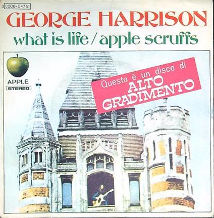 What is Life / Apple Scruffs - Vinile 45 giri - George Harrison - copertina
