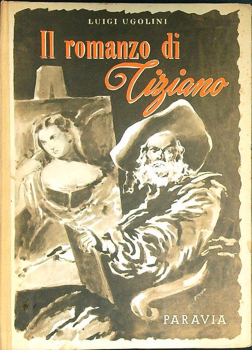 Il romanzo di Tiziano - Luigi Ugolini - copertina