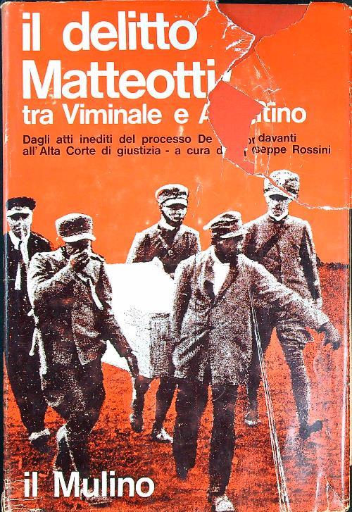 Il delitto Matteotti tra il Viminale e l'Aventino - Giuseppe Rosin - copertina