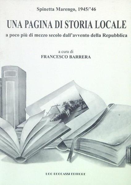 Spinetta Marengo, 1945/'46. Una pagina di storia locale - Francesco Barrera - copertina