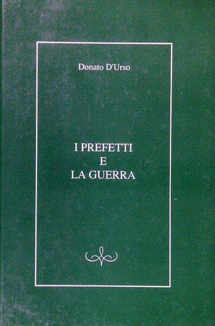 I prefetti e la guerra - Donato D'Urso - copertina