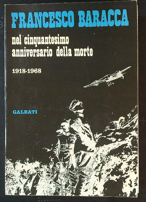 Francesco Baracca nel cinquantesimo anniversario della morte 1918-1968 - copertina