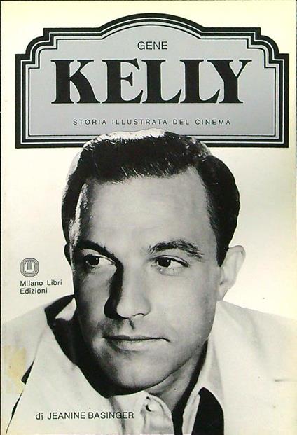 Gene Kelly - Jeanine Basinger - copertina