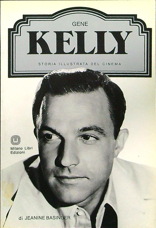 Gene Kelly - Jeanine Basinger - copertina