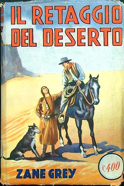 Il retaggio del deserto - Zane Grey - copertina