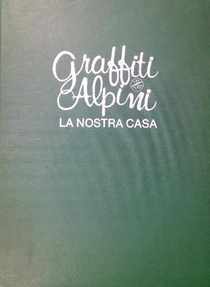 Graffiti Alpini. La nostra casa - copertina