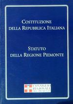Costituzione della Repubblica Italiana. Statuto della Regione Piemonte