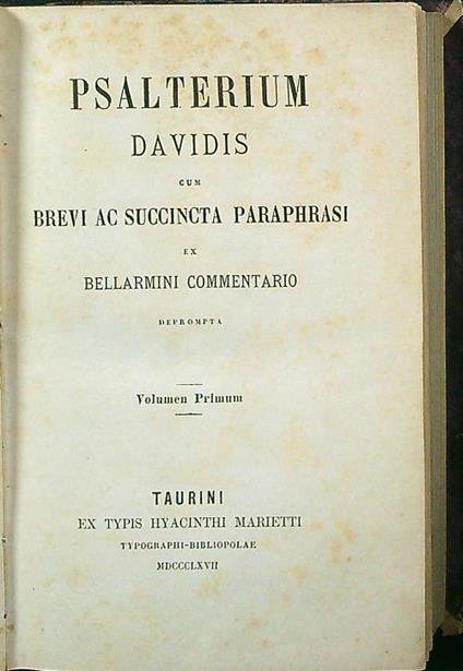 Psalterium Davidis Cum Brevi Ac Succincta Paraphrasi Ex Bellamini Commentario. Volumen Primum - copertina