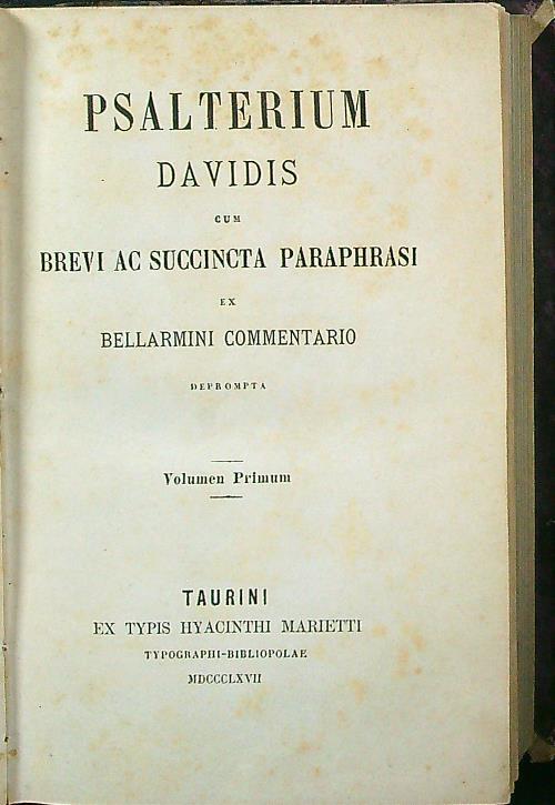 Psalterium Davidis Cum Brevi Ac Succincta Paraphrasi Ex Bellamini Commentario. Volumen Primum - copertina