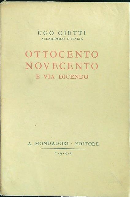 Ottocento novecendo e via dicendo - Ugo Ojetti - copertina