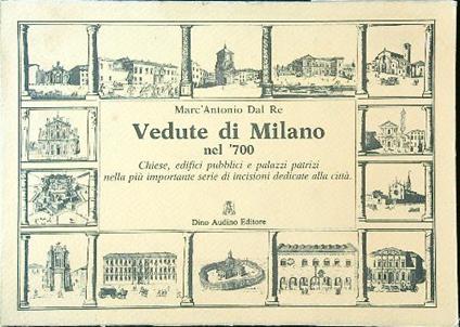 Vedute di Milano nel '700 - Marc'Antonio Dal Re - copertina