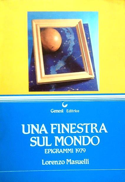 Una finestra sul mondo. Epigrammi 1979 - Lorenzo Masuelli - copertina