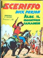 Lo sceriffo Dick Person n. 6 - Alec, il cacciatore canadese