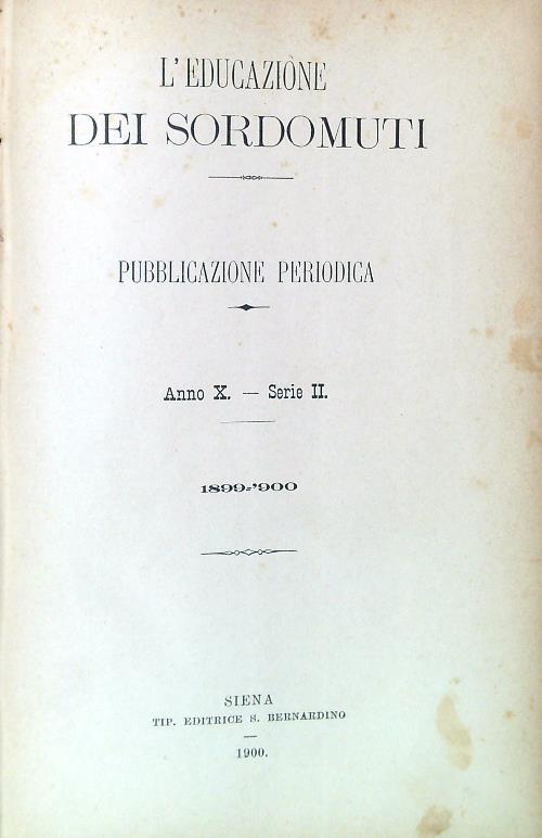 L' educazione dei sordomuti. Anno X - Serie II 1899-'900