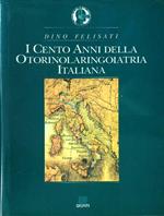 I cento anni della otorinolaringoiatria italiana
