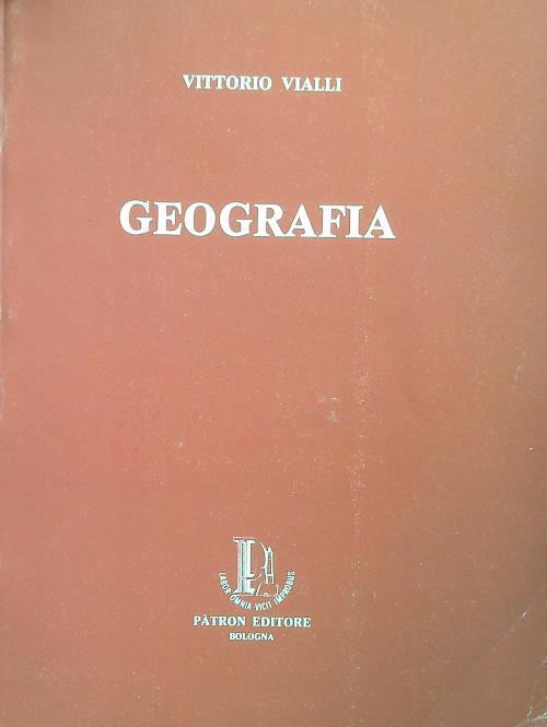 Geografia - Vittorio Vialli - Libro Usato - Patron Editore 
