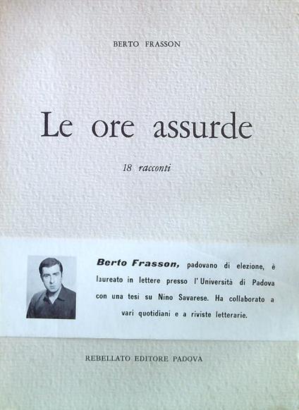 Le ore assurde. 18 racconti - Berto Frasson - copertina