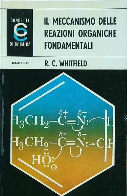 Il meccanismo delle reazioni organiche fondamentali - R. C. Whitfield - copertina